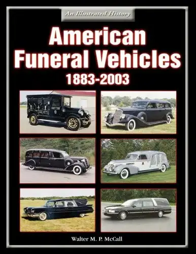 American Funeral Vehicles 1883-2003: An Illustrated History by Walter M.P. McCall — book cover